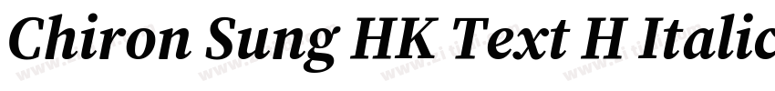 Chiron Sung HK Text H Italic字体转换